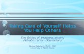 Taking Care of Yourself Helps You Help Others - UNT WISE · Taking Care of Yourself Helps You Help Others The Ethics of Wellness among ... which makes it different than simple work