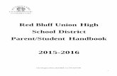 Red Bluff Union High School District Parent/Student Handbook · 1 . Red Bluff Union High. School District. Parent/Student Handbook. 2015-2016. 1525 Douglass Street, Red Bluff, CA