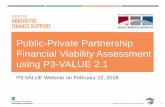 Public-Private Partnership Financial Viability Assessment using … · 2018-03-13 · Public-Private Partnership Financial Viability Assessment using P3-VALUE 2.1. P3-VALUE Webinar