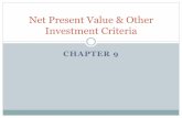Net Present Value & Other Investment Criteria...Net Present Value ! The difference between the market value of a project and its cost ! How much value is created from undertaking an