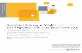 PST Migration with Enterprise Vault 10 - Veritasvox.veritas.com/legacyfs/online/veritasdata... · PST Migration with Enterprise Vault 10.0 Symantec Enterprise Vault™ PST Migration