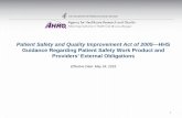 Patient Safety and Quality Improvement Act of 2005—HHS ......Guidance Regarding Patient Safety Work Product and Providers’ External Obligations Effective Date: May 24, 2016. 1