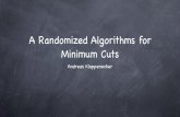 A Randomized Algorithms for Minimum Cutsfaculty.cs.tamu.edu/klappi/csce411-s15/csce411-random2.pdfnext example can convey that randomized algorithms are often simple and eﬃcient.