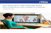 State Medicaid Telehealth Toolkit...Intent of Toolkit The Centers for Medicare & Medicaid Services (CMS) is working hard to make sure we help our beneficiaries and the people who are