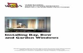 Installing Bay, Bow and Garden Windows · Garden Window Garden Windows are similar to a 90 degree Bay Window but have a sloped roof of glass, and can have the front panel operate