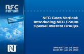 NFC Goes Vertical: Introducing NFC Forum Special Interest ... · 300+ million NFC devices will be sold in 2013 Frost & Sullivan NFC will be the most-used solution for mobile payment