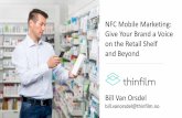NFC Mobile Marketing: Give Your Brand a Voice on the ... · NFC Is Everywhere •1 billion NFC-capable phones now; 2 billion by end of 2017 •$1T mobile payment market in 2017 •Android