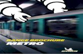 RANGE BROCHURE METRO · Specially designed for rolling on electric rail. Compact size. Excellent mileage and very good form of wear. Good wear form and excellent resistance to agressions.