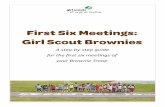 Brownie GS: First Six Meetings - Girl Scouts · The goal of your first six Brownie meetings is to renew old friendships and to forge new ones as returning girls and adults welcome
