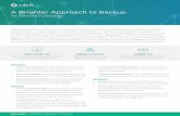 A Brighter Approach to Backup · 2019-12-31 · A Brighter Approach to Backup Go Forward in Seconds PROTECT • Flash-optimized Ingest: Ingest large volumes of data rapidly, minimizing