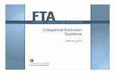 Categorical Exclusion Guidance · – Addition of new section for FTA CE actions with ten new CEs (23 CFR 771.118) on February 7, 2013 – Addition of Emergency Recovery Action CE
