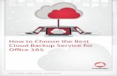 How to Choose the Best Cloud Backup Service for Office 365 · The backup approach recommended by many SaaS providers, including Office 365, is a fully-automated coud-to-cloud backup.