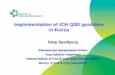 Implementation of ICH Q3D guideline in Korea · • Risk assessment based control of elemental impurities-identify known or potential sources of elemental impurities in the drug products