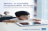 Ipsos, a socially responsible Group...join the United Nations Global Compact (UNGC), be-coming the first global market research company to do so. Since that time we have remained a
