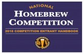 2018 COMPETITION ENTRANT HANDBOOK...professional equipment or other means provided by professional brewers or breweries. Homebrewer Eligibility Homebrewers must meet each of the following
