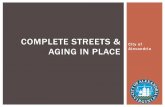 COMPLETE STREETS · Active Transportation promotes healthier communities Promotes Active Aging: “Walking, biking, and other regular outdoor activity is a preventative measure that