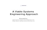 A Viable Systems Engineering Approach - DTICA Viable Systems Engineering Approach Presented by: Dick Carlson (richard.carlson2@boeing.com) Phili i ( hili j i @b i )hilip Matuzic (philip.j.matuzic@boeing.com)