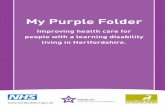 My Purple Folder - Hertfordshire · Purple Folder, please contact the Health Liaison Team: Abuse Hurts: If you are worried that someone you know is at risk of harm, neglect or mistreatment