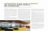 WORKPLACE WELLNESS IS ALIVE AND WELL IN LONDON · in London buys into the WELL building standards defined by the Canada Green Building Council. WELL is the first building standard