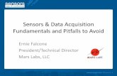 Sensors & Data Acquisition Fundamentals and Pitfalls to Avoid · 2016-06-23 · Sensors & Data Acquisition Fundamentals and Pitfalls to Avoid Ernie Falcone President/Technical Director