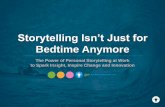 Storytelling Isn’t Just for - Results Washington 2 1030...Storytelling Isn’t Just for Bedtime Anymore The Power of Personal Storytelling at Work to Spark Insight, Inspire Change