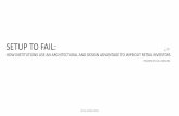 SETUP TO FAIL - Academica Mentoring...SETUP TO FAIL: HOW INSTITUTIONS USE AN ARCHITECTURAL AND DESIGN ADVANTAGE TO WIPEOUT RETAIL INVESTORS PRESENTED BY ATLAS CONSULTING ATLAS CONSULTING