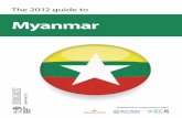 Myanmar - Euromoney Guide to Myanmar.pdf · Myanmar’s rich soil. Myanmar has a long history of mining operations, including production of gemstones, gold, silver, copper, lead,