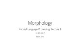 Natural Language Processing - Arvutiteaduse instituut · 2017-10-13 · Natural Language Processing: Lecture 6 12.10.2017 ... Their role is to modify the meaning of a lexical morpheme