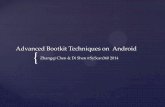 Advanced Bootkit Techniques on Android · What we need to do firstly Gain root privileges There is still some kernel exploit can be widely used(CVE-2013-2094,CVE-2013-6282, CVE-2014-0196,