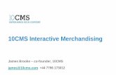 10CMS Interactive Merchandising - stjohnpatrick.com · 10CMS Interactive Merchandising James Brooke –co-founder, 10CMS james@10cms.com +44 7796 173012