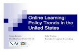 Online Learning: Policy Trends in the United States · Online Learning: Policy Trends in the United States . K-12 Online Learning Benefits E-learning: strategy for addressing school
