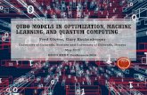 QUBO MODELS IN OPTIMIZATION, MACHINE LEARNING, AND QUANTUM COMPUTING · 2019-06-20 · QUBO MODELS IN OPTIMIZATION, MACHINE LEARNING, AND QUANTUM COMPUTING Fred Glover, Gary Kochenberger
