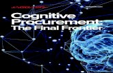 Cognitive Procurement: The Final Frontier I Cognitive Procurement · 2017-11-24 · Cognitive Procurement: The Final Frontier I 6 In its article, the MIT highlights the various capabilities
