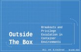 Environments The Box Container Outside Escalation in ...files.brucon.org/2018/16-Craig-Etienne-Outside-THe-Box.pdfMulti-tenant container environments Remote Code Execution - As a Service!