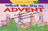 What We Do in ADVENT - Creative Communications · theme, like your favorite superhero or cartoon character. That’s a lot like what we do in Advent. We have themes, candles and colors.