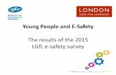Young People and E-Safety - static.lgfl.net...Introduction •Follow up from the 2013 London e-safety survey to examine wide and common online activities of young people. •Administered
