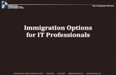 Immigration Options for IT Professionals...Immigration Options for IT Professionals 21700 Oxnard Street, Suite 860, Woodland Hills, CA 91367 T 818.435.3500 F 818.435.3535 Info@SostrinImmigration.com