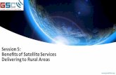Session 5: Benefits of Satellite Services Delivering to ... · Satellite Key Use Cases - 1 Satellite networks are a critical component of communications infrastructure. Satellites