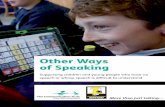 Other Ways of Speaking - Communication Trust · These include gesture, signing, symbols, word boards, ... Signing is a way of using your hands to make different movements and shapes