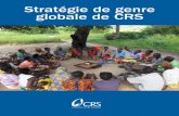 Stratégie de genre globale de CRS · 2019-12-18 · 3 IntroductIon Ce document expose les grandes lignes de la stratégie globale de CRS pour une programmation réceptive au genre