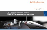 CRYSTA-Apex S Series COORDINATE MEASURING MACHINES6... · drive distance in one second, when compared with general-purpose CNC coordinate measuring machines (with a maximum speed