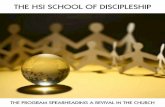 THE HSI SCHOOL OF DISCIPLESHIP - HSI Web · of manifestation, power gifts that build the church. Wisdom, knowledge, faith, healing, miracles, prophesy, discern-ment of spirits, tongues
