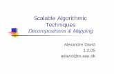 Scalable Algorithmic Techniquespeople.cs.aau.dk/~adavid/teaching/MVP-11/06-chap05-lect06-07.pdf · Scalable Algorithmic Techniques Decompositions & Mapping Alexandre David 1.2.05