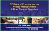 RCRA and Pharmaceutical Waste Management: A Brief Federal ... · RCRA and Pharmaceutical Waste Management: A Brief Federal Overview. ... treatment, storage and disposal facilities