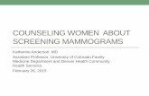 Counseling your patients about screening mammograms...Breast Cancer risk, incidence, prevalence* •12.2% of women born today will be diagnosed with breast cancer, based on 2008-2010
