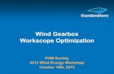 Wind Gearbox Workscope Optimization - PHM Society...Wind Gearbox Workscope Optimization PHM Society 2013 Wind Energy Workshop October 16th, 2013 October 16th, 2013 StandardAero Engineering