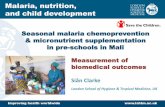 Malaria, nutrition, and child development - World Bank · Disease burden child sponsorship programme supporting rural communities in Sikasso region, southern Mali •Intense seasonal