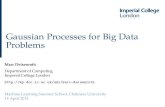 Gaussian Processes for Big Data Problemsmpd37/teaching/tutorials/2015-04-14-mlss… · Gaussian Processes for Big Data Problems Marc Deisenroth Department of Computing Imperial College