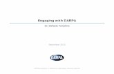 Engaging with DARPA...Engaging with DARPA Dr. Stefanie Tompkins September 2015 Distribution Statement “A” (Approved for Pu blic Release, Distribution Unlimited)
