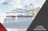 Customs Inspection in the Future · Customs Inspection in the Future Intelligent Cloud Inspection Xin XIONG General Manager NUCTECH SOUTH AFRICA . Intelligent Era Is Coming Driverless